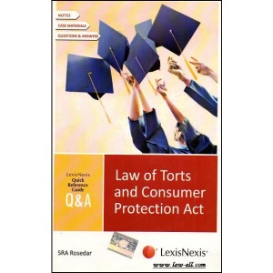 Law of Torts and Consumer Protection Act – A Quick Reference Guide Q&A [QRG]  For BSL & LLB | LexisNexis | SRA Rosedar